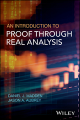 Introduction to Proof through Real Analysis -  Jason A. Aubrey,  Daniel J. Madden