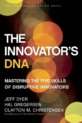 The Innovator's DNA - Jeff Dyer, Hal Gregersen, Clayton M. Christensen