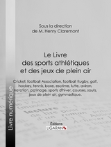 Le Livre des sports athlétiques et des jeux de plein air -  Collectif,  Ligaran