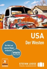 Stefan Loose Reiseführer USA, Der Westen - Nick Edwards, Charles Hodgkins, Steven Horak, Stephen Keeling, Greg Ward, Max Grinnell, Sarah Hull, Todd Obolsky, Andrew Rosenberg, Claus Vogel, Laurie Isola, Annelise Sorenson