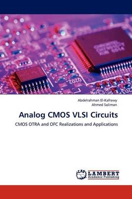 Analog CMOS VLSI Circuits - Abdelrahman El-Kafrawy, Ahmed Soliman