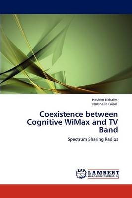 Coexistence between Cognitive WiMax and TV Band - Hashim Elshafie, Norsheila Faisal