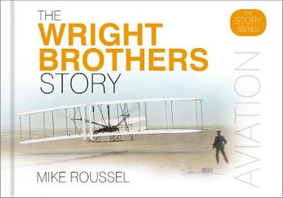 The Wright Brothers Story - Mike Roussel