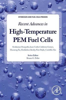 Recent Advances in High-Temperature PEM Fuel Cells - Sivakumar Pasupathi, Juan Carlos Calderon Gomez, Huaneng Su, Harikishan Reddy, Piotr Bujlo