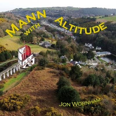 Mann with Altitude - Jon Wornham