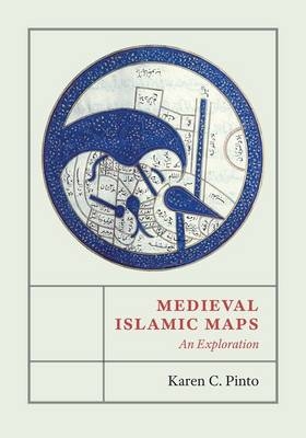 Medieval Islamic Maps - Karen C. Pinto