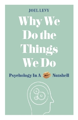 Why We Do the Things We Do - Joel Levy