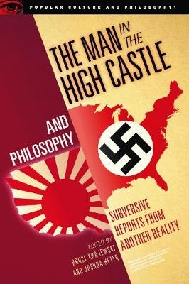 The Man in the High Castle and Philosophy - 