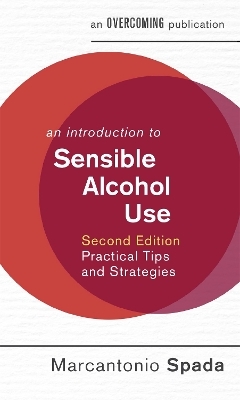 An Introduction to Sensible Alcohol Use, 2nd Edition - Marcantonio Spada