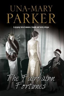 The Fairbairn Fortunes - Una-Mary Parker