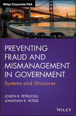 Preventing Fraud and Mismanagement in Government – Systems and Structures - JR Petrucelli