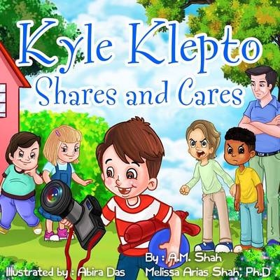 Kyle Klepto Shares and Cares - A M Shah, Ph D Melissa Shah Arias