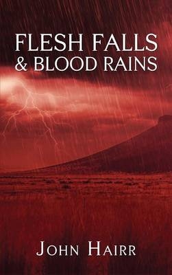 Flesh Falls & Blood Rains - John Hairr