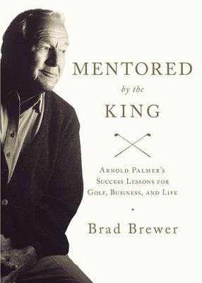 Mentored by the King - Brad Brewer