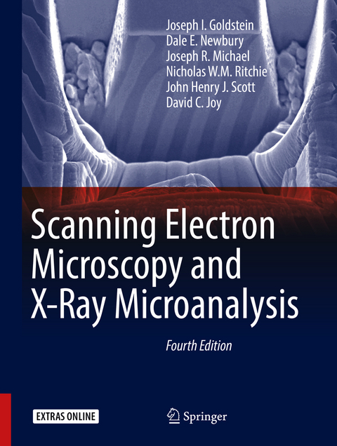 Scanning Electron Microscopy and X-Ray Microanalysis - Joseph I. Goldstein, Dale E. Newbury, Joseph R. Michael, Nicholas W.M. Ritchie, John Henry J. Scott