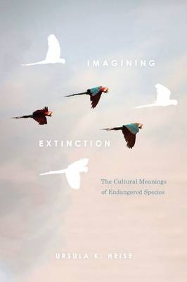 Imagining Extinction - Ursula K. Heise