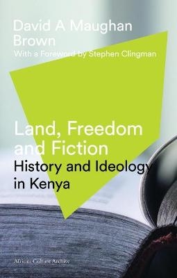 Land, Freedom and Fiction - David Maughan Brown