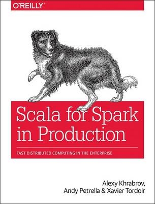 Scala for Spark in Production - Alexy Khabrov