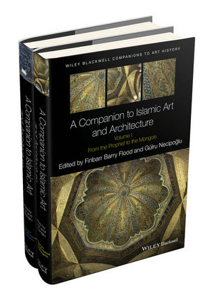 A Companion to Islamic Art and Architecture, 2 Volume Set - 