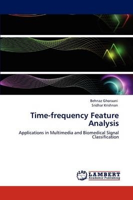 Time-frequency Feature Analysis - Behnaz Ghoraani, Sridhar Krishnan