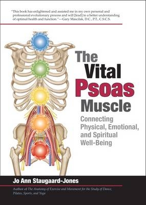 The Vital Psoas Muscle - Jo Ann Staugaard-Jones