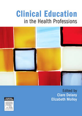 Clin Educ in the Health Profess E-Book - Elizabeth Molloy