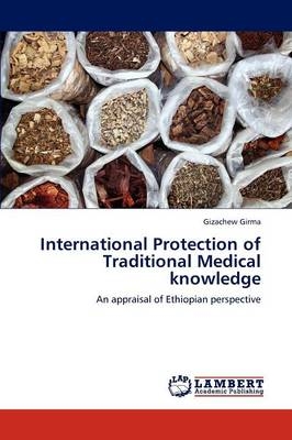 International Protection of Traditional Medical knowledge - Gizachew Girma