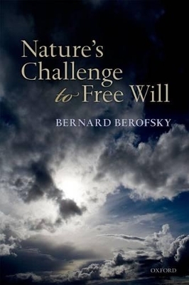 Nature's Challenge to Free Will - Bernard Berofsky