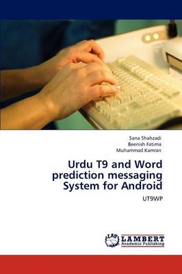 Urdu T9 and Word prediction messaging System for Android - Sana Shahzadi, Beenish Fatima, Muhammad Kamran