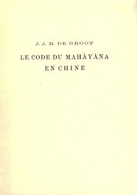 Le code du Mahayana en Chine - J J de Groot