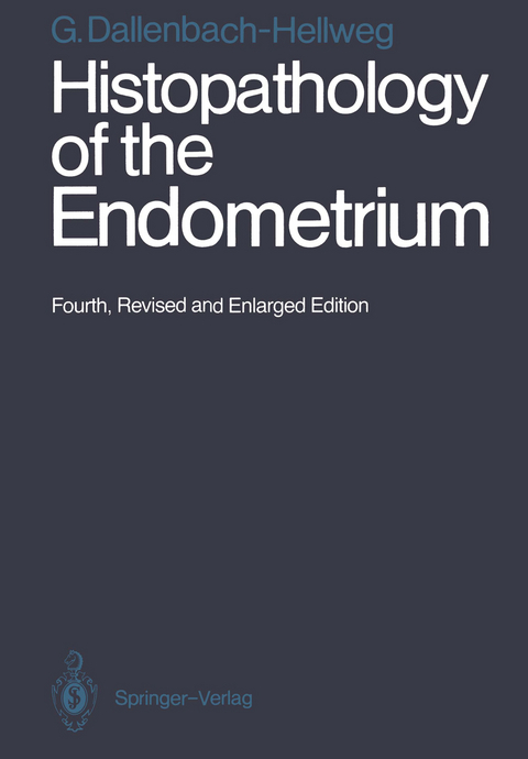 Histopathology of the Endometrium - Gisela Dallenbach-Hellweg