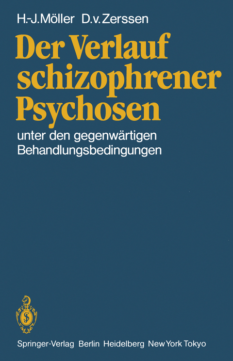 Der Verlauf schizophrener Psychosen - H.J. Möller, D.v. Zerssen