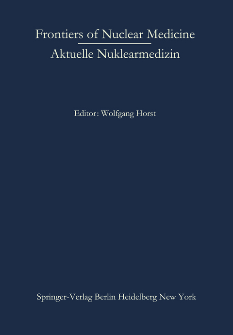 Frontiers of Nuclear Medicine/Aktuelle Nuklearmedizin - 