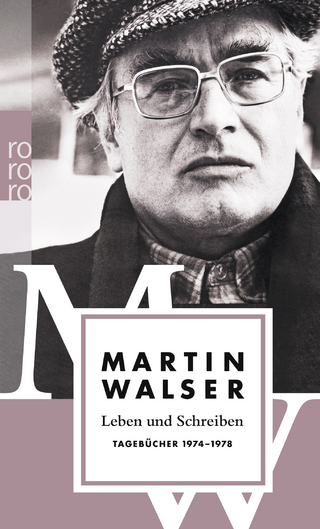 Leben und Schreiben: Tagebücher 1974 - 1978 - Martin Walser