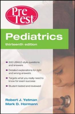 Pediatrics PreTest Self-Assessment And Review, Thirteenth Edition - Robert Yetman, Mark Hormann