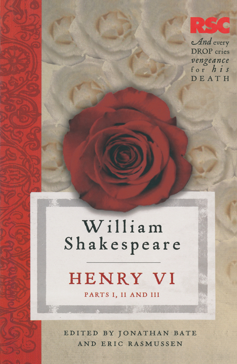 Henry VI, Parts I, II and III - Prof. Eric Rasmussen, Jonathan Bate