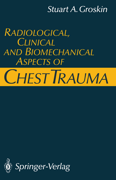 Radiological, Clinical and Biomechanical Aspects of Chest Trauma - Stuart A. Groskin