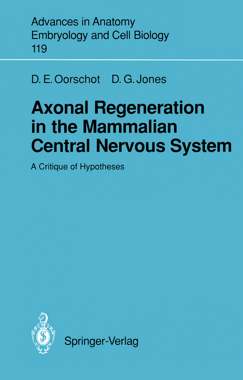 Axonal Regeneration in the Mammalian Central Nervous System - Dorothy E. Oorschot, David G. Jones