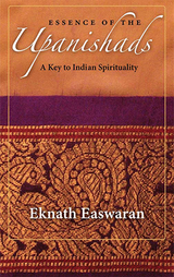 Essence of the Upanishads -  Eknath Easwaran