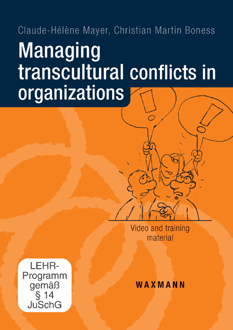 Managing transcultural conflicts in organizations - Claude-Hélène Mayer, Christian Martin Boness