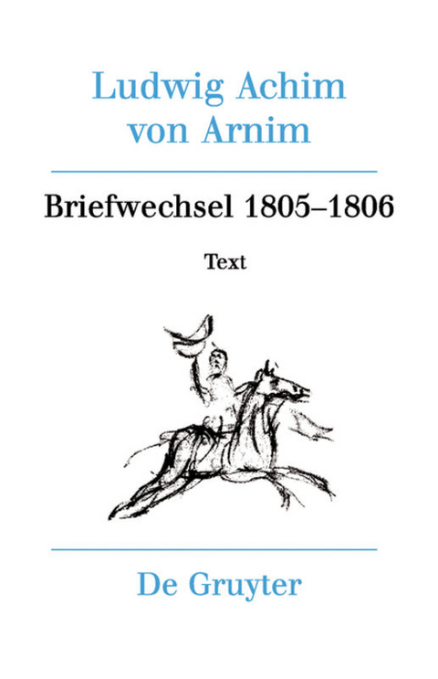 Ludwig Achim von Arnim: Werke und Briefwechsel / Briefwechsel III (1805-1806) - 