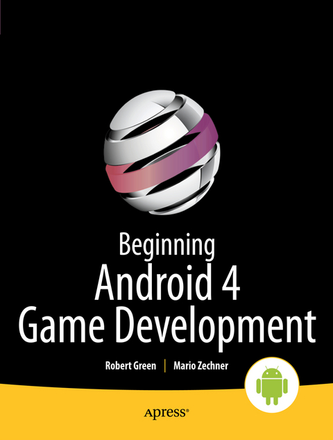 Beginning Android 4 Games Development - Mario Zechner, Robert Green