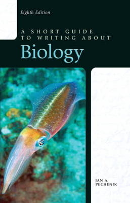 Short Guide to Writing about Biology, A - Jan A. Pechenik