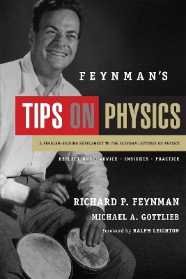 Feynman's Tips on Physics - Richard Feynman, Michael Gottlieb, Ralph Leighton