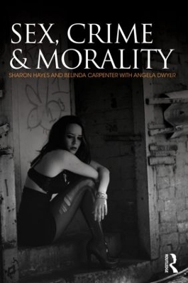 Sex, Crime and Morality - Sharon Hayes, Belinda Carpenter, Angela Dwyer