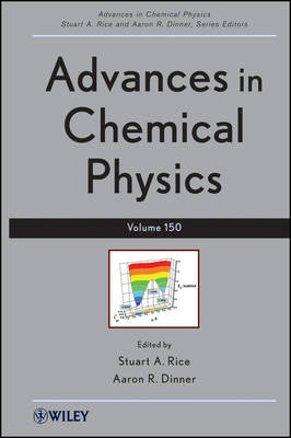 Advances in Chemical Physics, Volume 150 - 