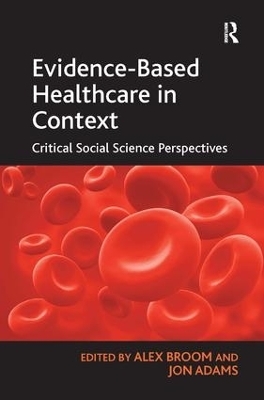 Evidence-Based Healthcare in Context - Jon Adams