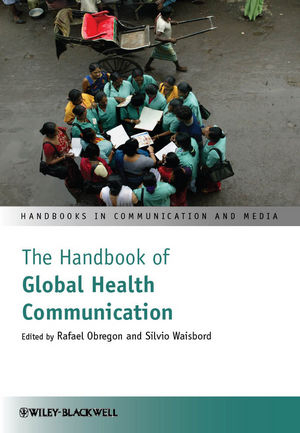 The Handbook of Global Health Communication - 