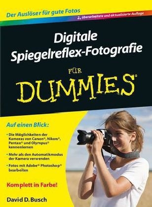 Digitale Spiegelreflex-Fotografie für Dummies - David D. Busch