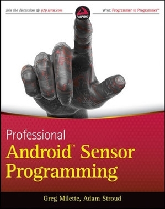 Professional Android Sensor Programming - Greg Milette, Adam Stroud